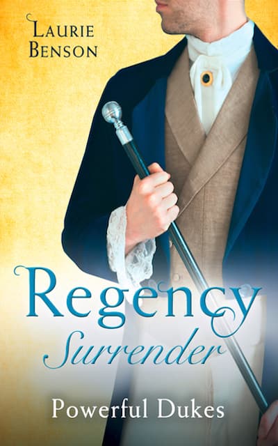 Regency Surrender: Powerful Dukes by Laurie Benson